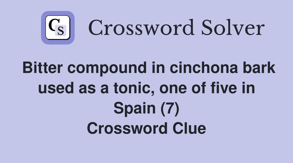 Bitter compound in cinchona bark used as a tonic, one of five in Spain